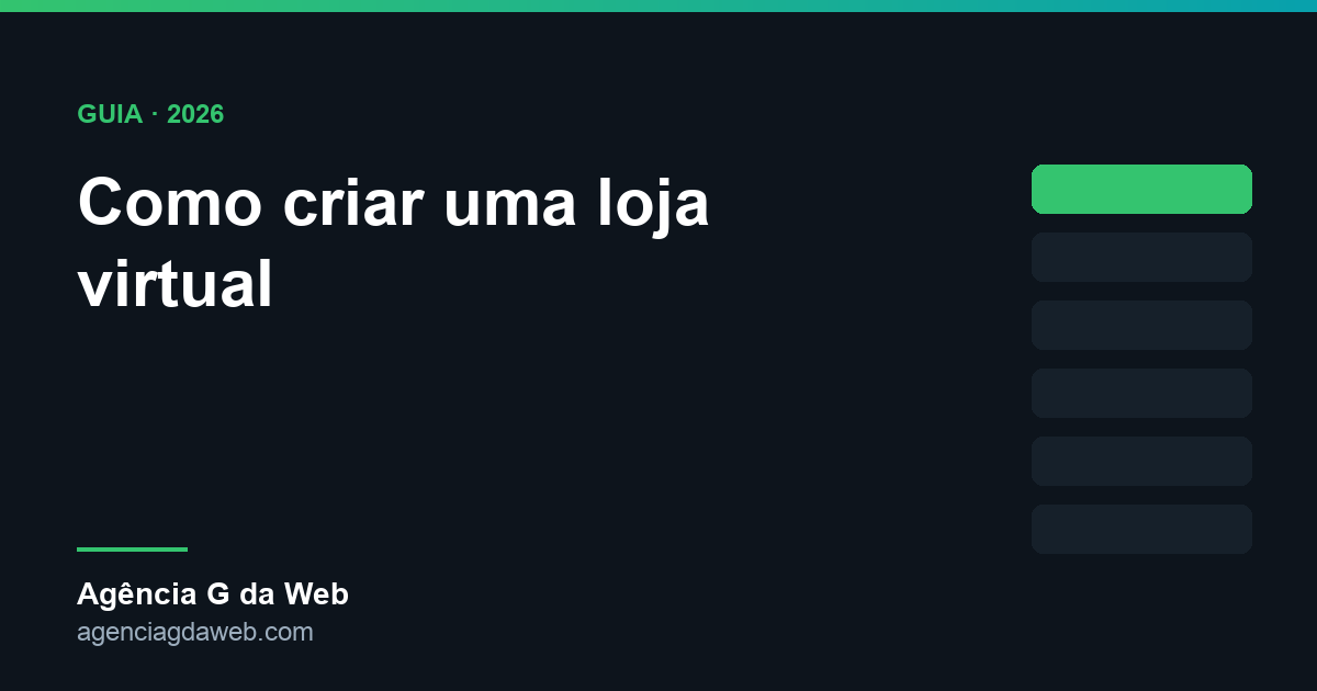 Como criar uma loja virtual — guia da Agência G da Web
