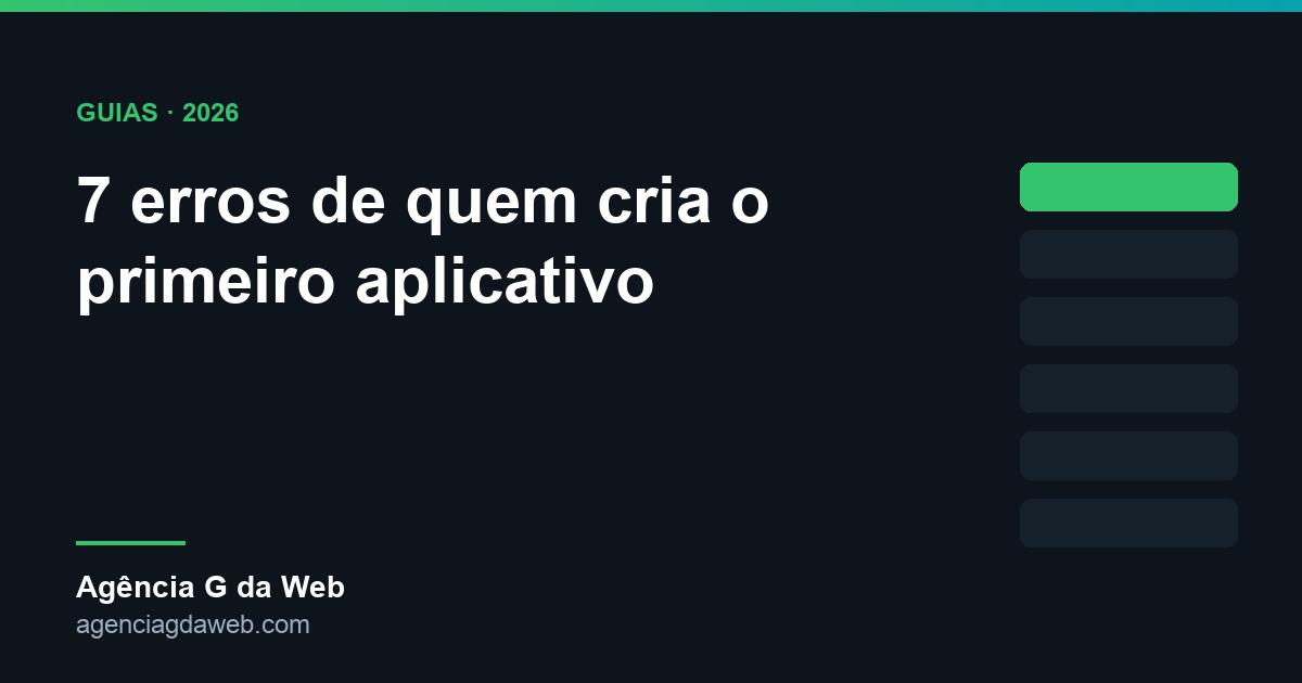 7 erros de quem cria o primeiro aplicativo