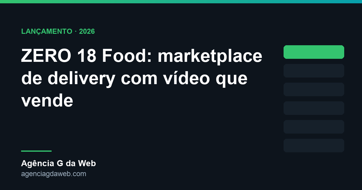 Lançamento do ZERO 18 Food, aplicativo de delivery desenvolvido pela Agência G da Web