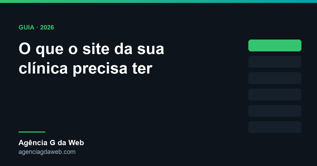 O que o site da sua clínica precisa ter — guia da Agência G da Web