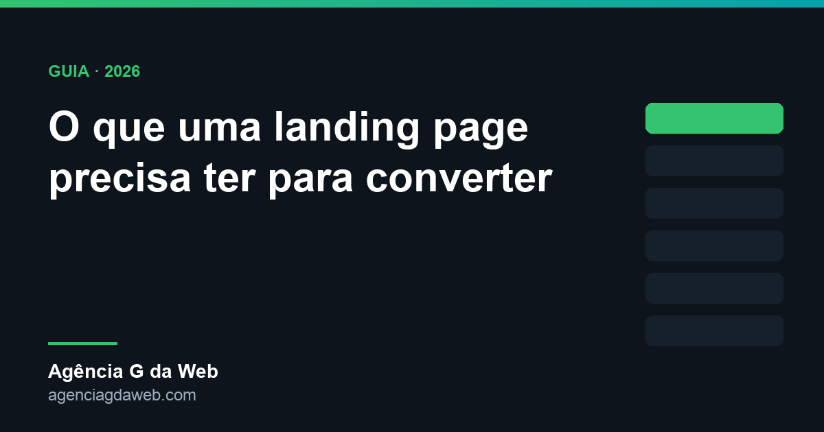 O que uma landing page precisa ter — guia da Agência G da Web